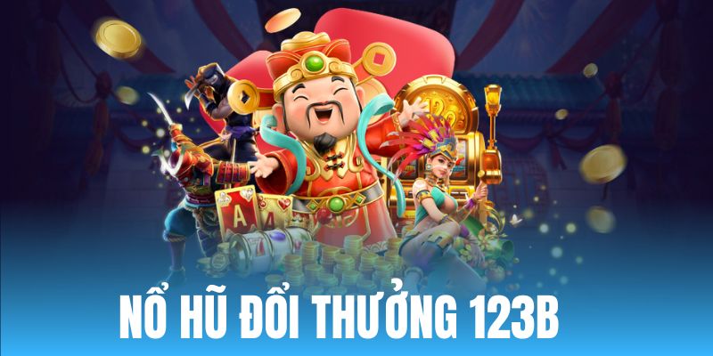 Game nổ hũ 123B cực hot