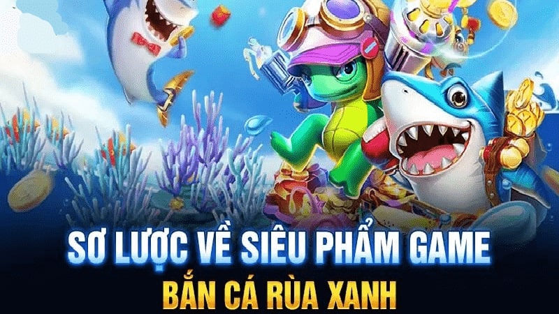 Bắn cá rùa xanh tại nhà cái 123B