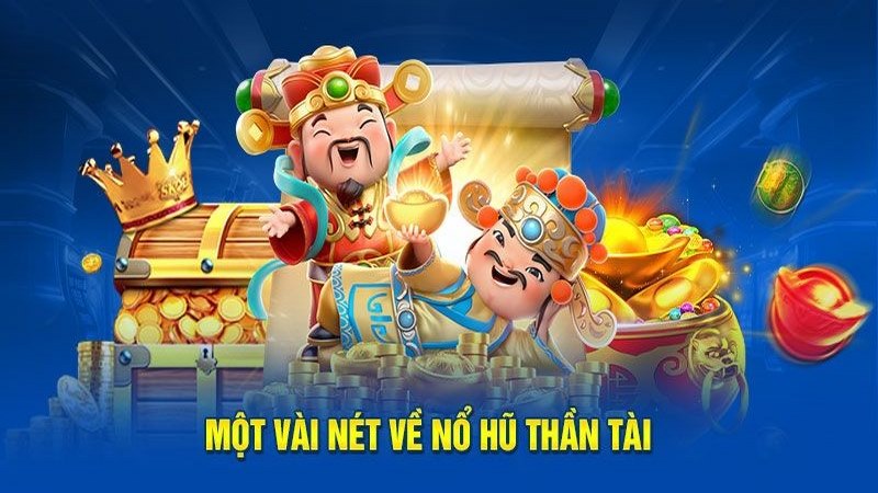 Nổ Hũ Thần Tài 123B mang về mức thưởng siêu khủng