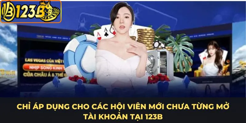 Đăng ký tặng 78k chỉ áp dụng cho các hội viên mới chưa từng mở tài khoản tại 123b